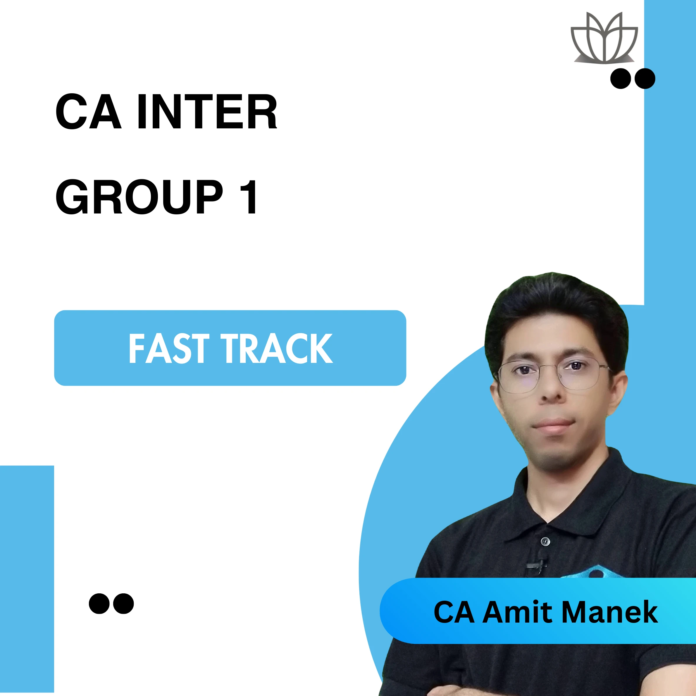 CA Inter Group-1 Combo- Exam Oriented Batch (CA Amit Manek)